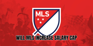 Will MLS increase salary cap 